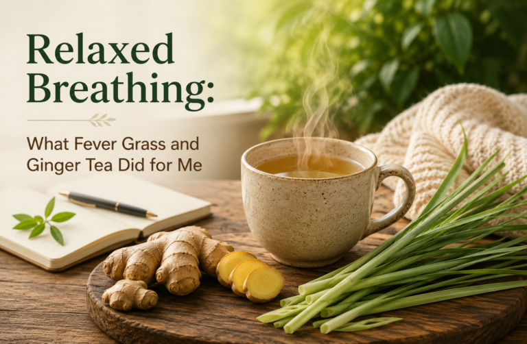 Relaxed breathing with ginger and fever grass
